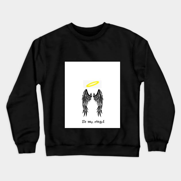 be my angel Crewneck Sweatshirt by Unitrends